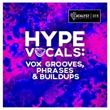 Hype Vocals (Vox Grooves, Phrases & Buildups)