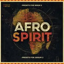 Afro Spirit (108 Serum 2 Presets & Samples)