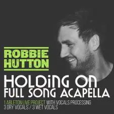 Holding On - Full Acapella + Ableton Live Vocal Processing Template