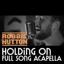 Acapella Robbie Hutton - Holding On