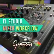 FL Studio Mixer Workflow