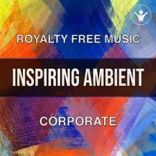 Inspiring Ambient (An uplifting corporate song) - Pack with 6 versions