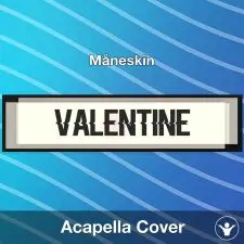 VALENTINE - Måneskin - Acapella Cover