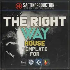 The Right Way - House Template for all DAW's