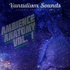 Vanadium Sounds - Ambience Anatomy Vol. 1