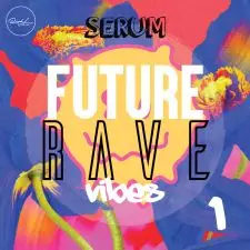 Future Rave Vibes Vol 1 - Serum