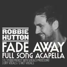 Fade Away - Full Acapella + FL Studio 20.5 Vocal Processing Template