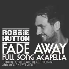 Fade Away - Full Acapella + Logic Pro X Vocal Processing Template