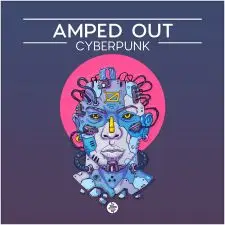 Amped Out - Cyberpunk 