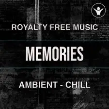 Memories (An Ambient and Chill track)
