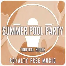 Summer Pool Party (Tropical House) - 5 Versions