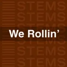 We Rollin Stems 