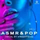 Brightness - ASMR and Pop Vocal Vol 1