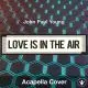 Love Is In the Air - John Paul Young - Acapella Cover