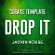 Drop It - Jackin House Cubase Template