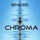 Spacer - Chroma