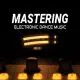 Mastering Electronic Dance Music Pro Course