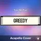 greedy - Tate McRae - Acapella Cover