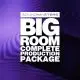 bIG ROOM COMPLETE PRODUCTION PACKAGE