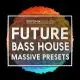 Future Bass House Massive Presets